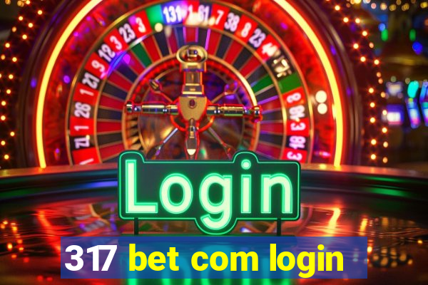 317 bet com login